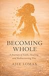 BECOMING WHOLE: A...