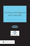 Artificial Intelligence and Copyright (AIPPI Law Series)