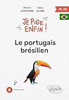 Je pige enfin le portugais brésilien !: A1-A2