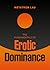 The Fundamentals of Erotic Dominance