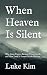 When Heaven Is Silent: Why ...