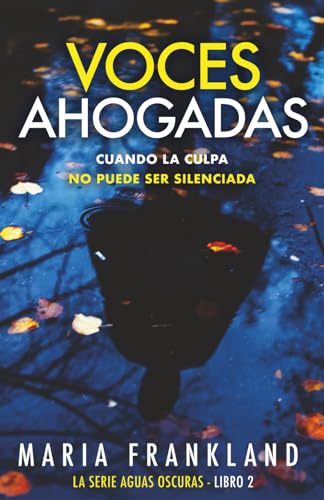 Voces Ahogadas: Cuando la culpa no puede ser silenciada (La Serie Aguas Oscuras) (Spanish Edition)