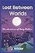 Lost Between Worlds by J. Wilder