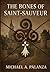 The Bones of Saint-Sauveur by Michael A. Palanza