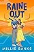 Raine Out by Donna Schwartze