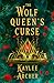 The Wolf Queen's Curse by Kaylee Archer