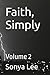 Faith, Simply: Volume 2