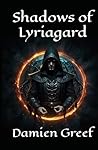 Shadows of Lyriagard