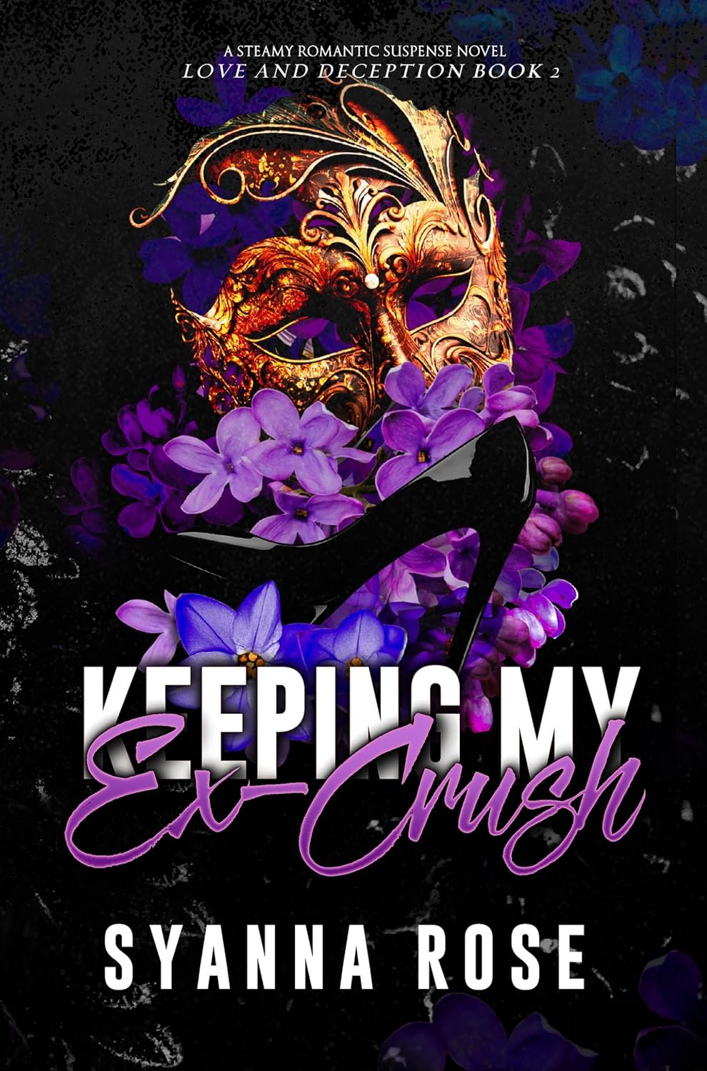 Keeping My Ex-Crush (Love and Deception Book 2)