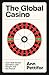 The Global Casino: How Wall Street Gambles with People and the Planet