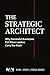 THE STRATEGIC ARCHITECT: Wh...
