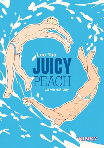 Juicy Peach - La vie est gay ! (French Edition)
