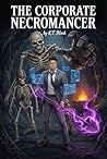 Book cover for THE CORPORATE NECROMANCER: Volume 2: Vertical Integration (Rise and Grind)