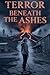 Terror Beneath the Ashes by Selene Arkwright