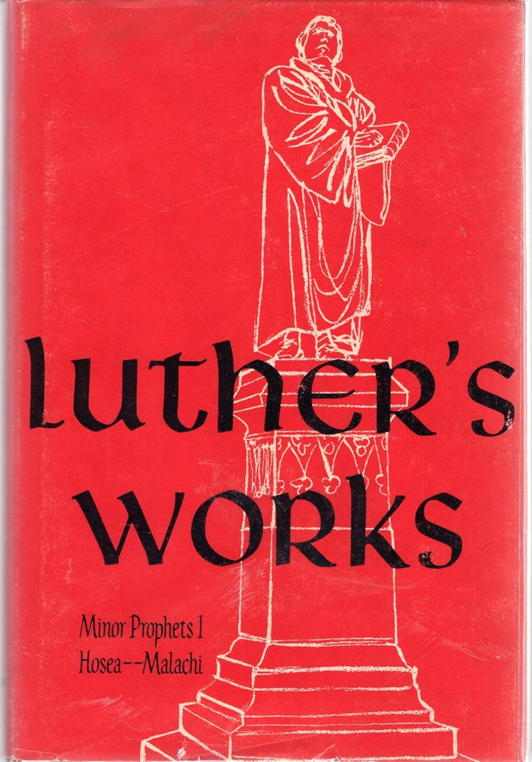 Lectures on the Minor Prophets I (Luther's Works, #18)