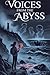 Voices from the Abyss