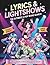 Lyrics & Lightshows: The Ul...