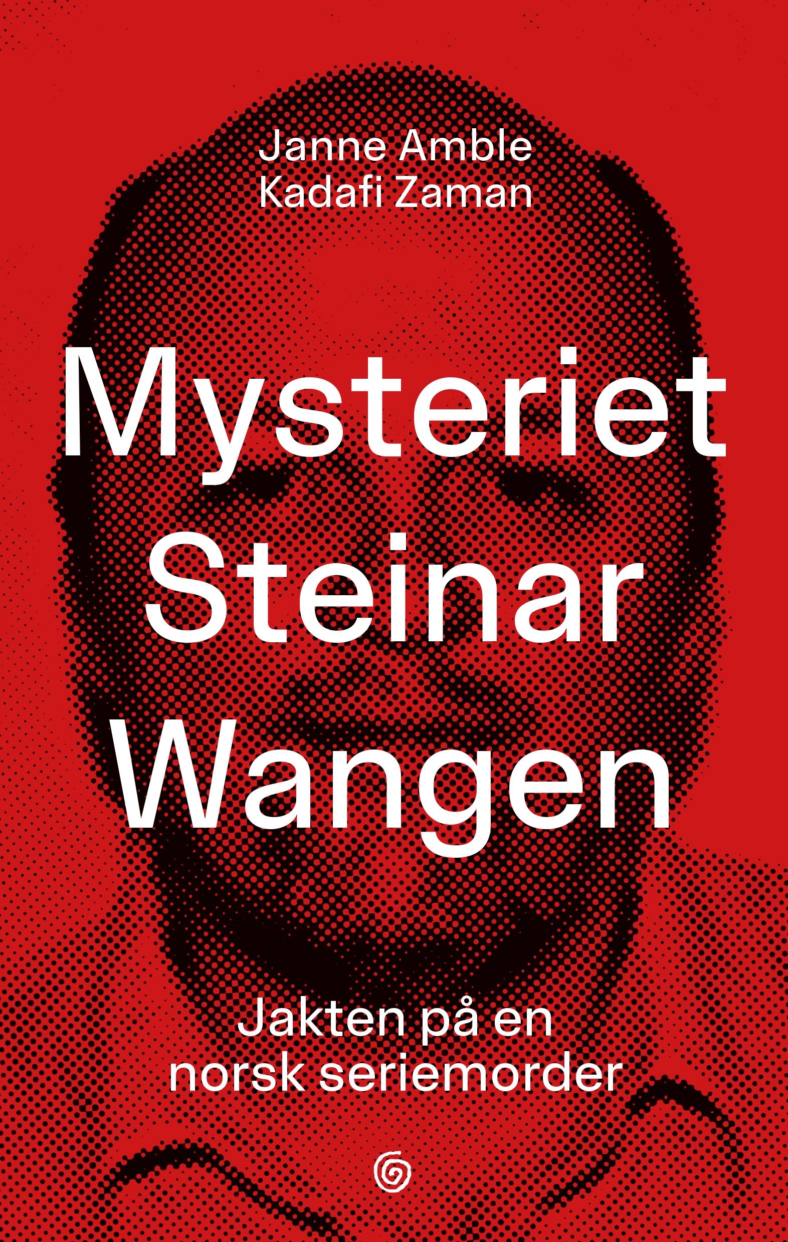 Mysteriet Steinar Wangen: Jakten på en norsk seriemorder (Hardcover)
