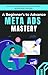 Meta Ads Mastery: Build, Op...