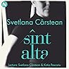 Sînt alta by Svetlana Cârstean