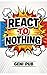 React to Nothing