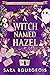 A Witch Named Hazel (Crafty Witch Mysteries, #1)