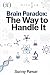 Brain Paradox: The Way to H...