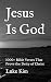 Jesus Is God: 1000+ Bible V...