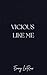 Vicious Like Me by Emmy LaRoux