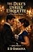 THE DUKE’S UNRULY ETIQUETTE by S D BARAIYA