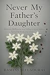 Never My Father's Daughter by Bamini Selladurai