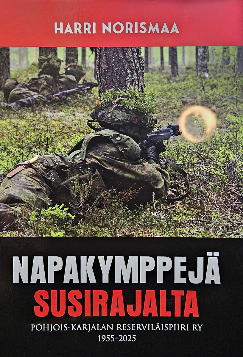 Napakymppejä susirajalta – Pohjois-Karjalan Reserviläispiiri ry 1955–2025 (Hardcover)