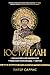 Юстиниан: Византийский император, римский полководец, святой (Персона) (Russian Edition)