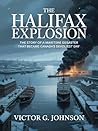 The Halifax Explosion: The story of a maritime disaster that became Canada’s deadliest day