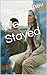 We Stayed