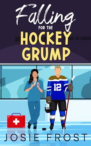 Falling for the Hockey Grump: A Forced Proximity, Second Chance, Sweet Romance (Kindle Edition)