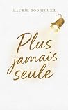 PLUS JAMAIS SEULE (French Edition) PLUS JAMAIS SEULE (French Edition)