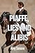 Piaffe, Lies and Alibis (Th...
