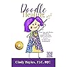 Doodle Healing: A fun, easy, and effective strategy to design a life of purpose, self-compassion, and joy. No matter the circumstances.