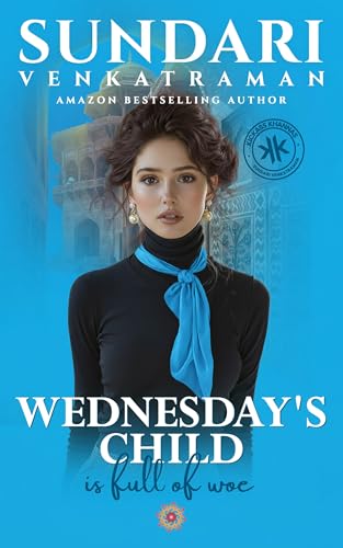 WEDNESDAY'S CHILD is full of woe (Kickass Khannas, Book #3)