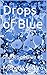 Drops of Blue: Shades of Bl...