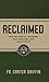 Reclaimed: Win the War of F...