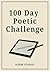 100 Day Poetic Challenge (K...