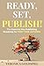 Ready, Set, Publish!: The E...