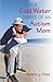 The Cold Water Diaries of an Autism Mom by Debra J. O'Fee