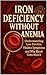 Iron Deficiency Without Anemia by Lucie Anderson