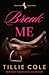 Break Me by Tillie Cole