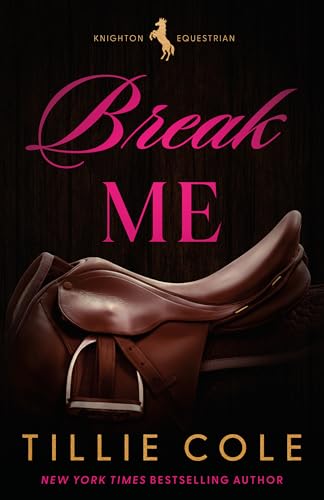 Break Me (Knighton Equestrian Book 1)