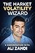 The Market Volatility Wizard by Ali Zandi