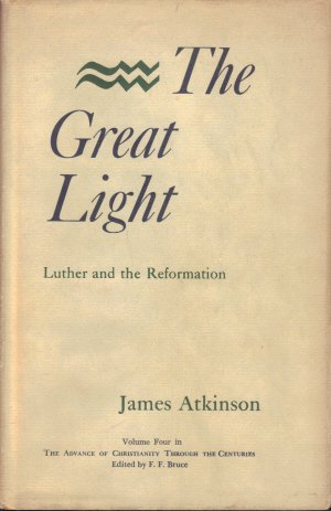 The Great Light: Luther and the Reformation (Advance of Christianity Through the Centuries, #4)